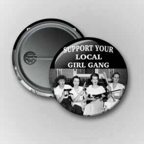 Przypinka wzór klienta suppor your local girl gang