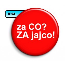 Przypinka za co za jajco