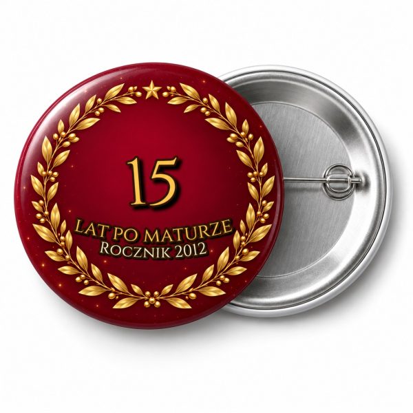 Przypinka 15 Lat po Maturze: przypinka na spotkanie klasowe z napisem 15 lat po maturze oraz polem rocznik (np. Rocznik 2012) – przód i aluminiowy tył z agrafką