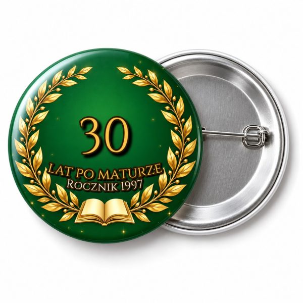 Przypinka 30 Lat po Maturze: przypinka na spotkanie klasowe z napisem 30 lat po maturze oraz polem rocznik (np. Rocznik 1997) – przód i aluminiowy tył z agrafką