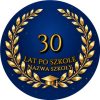 Wzór: Przypinka 30 Lat po Szkole – napis 30 lat po szkole i pole nazwa szkoły na eleganckiej grafice