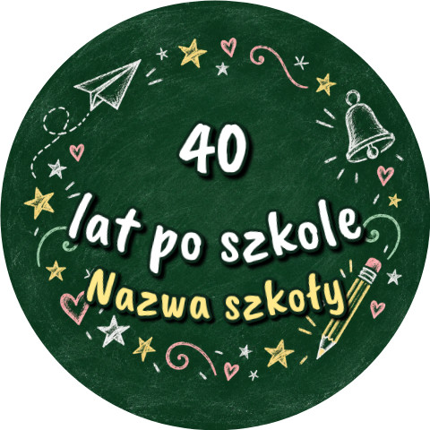 Wzór: Przypinka 40 Lat po Szkole Tablica – napis 40 lat po szkole i pole nazwa szkoły na eleganckiej grafice