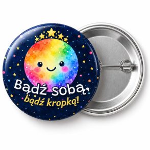 Przypinka Bądź Sobą Bądź Kropką: przypinka na Dzień Kropki z napisem Bądź sobą, bądź kropką! – przód i aluminiowy tył z agrafką