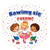 Wzór: Przypinka Bawimy Się Razem Dzieci w Kółeczku – grafika z napisem Bawimy się razem!