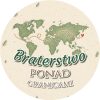 Wzór: Przypinka Braterstwo ponad Granicami – grafika z napisem Braterstwo ponad granicami