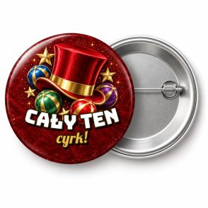 Przypinka Cały ten Cyrk: przypinka na Sylwestra z napisem Cały ten cyrk! – przód i aluminiowy tył z agrafką