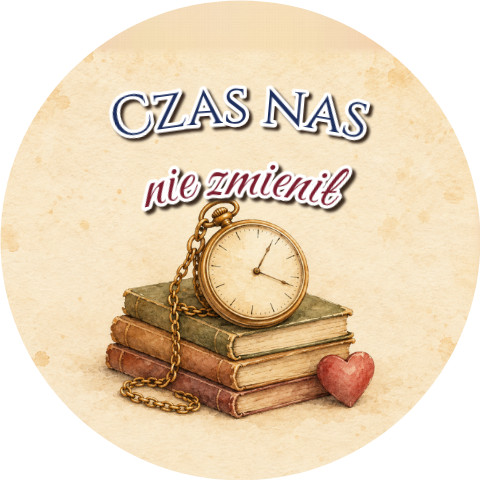 Wzór: Przypinka Czas Nas Nie Zmienił – grafika z napisem Czas nas nie zmienił