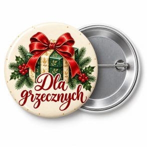 Przypinka Dla Grzecznych Prezent: przypinka na Boże Narodzenie z napisem Dla grzecznych – przód i aluminiowy tył z agrafką