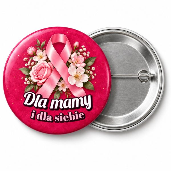 Przypinka Dla Mamy i dla Siebie: przypinka na Różowy Październik z napisem Dla mamy i dla siebie – przód i aluminiowy tył z agrafką