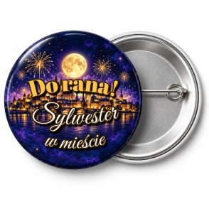 Przypinka Do Rana Sylwester w Mieście: przypinka na Sylwestra z napisem Do rana! Sylwester w mieście – przód i aluminiowy tył z agrafką