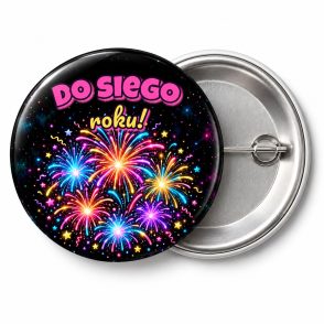 Przypinka Do Siego Roku Neon: przypinka na Sylwestra z napisem Do siego roku! – przód i aluminiowy tył z agrafką