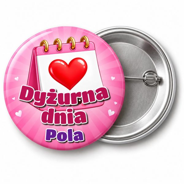 Przypinka Dyżurna Dnia z Kalendarzem: przypinka dla dyżurnego z napisem Dyżurna dnia oraz polem imię (np. Pola) – przód i aluminiowy tył z agrafką