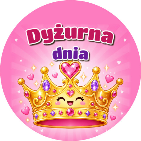 Wzór: Przypinka Dyżurna Dnia Złota Korona – kolorowa grafika z napisem Dyżurna dnia