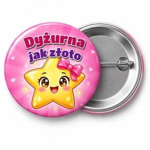 Przypinka Dyżurna Złota Gwiazda: przypinka dla dyżurnego z napisem Dyżurna jak złoto – przód i aluminiowy tył z agrafką