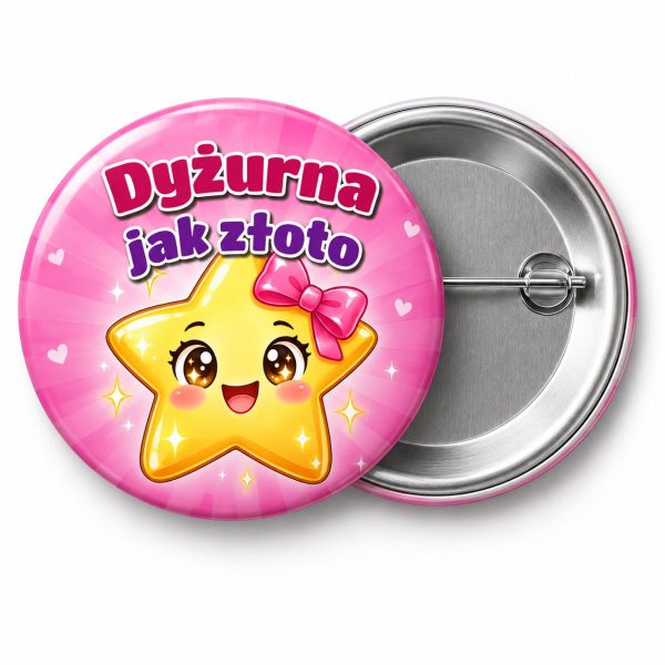 Przypinka Dyżurna Złota Gwiazda: przypinka dla dyżurnego z napisem Dyżurna jak złoto – przód i aluminiowy tył z agrafką