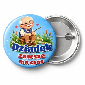 Przypinka Dziadek Zawsze Ma Czas: przypinka na Dzień Babci i Dziadka z napisem Dziadek zawsze ma czas – przód i aluminiowy tył z agrafką