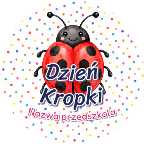 Wzór: Przypinka Dzień Kropki Przedszkole Biedronka – napis Dzień Kropki i pole nazwa przedszkola