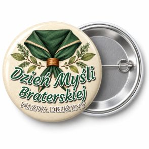 Przypinka Dzień Myśli Braterskiej Drużyna Chusta: przypinka na Dzień Myśli Braterskiej z napisem Dzień Myśli Braterskiej oraz polem nazwa drużyny (np. Nazwa drużyny) – przód i aluminiowy tył z agrafką