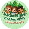 Wzór: Przypinka Dzień Myśli Braterskiej Drużyna Harcerze – napis Dzień Myśli Braterskiej i pole nazwa drużyny