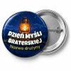 Przypinka Dzień Myśli Braterskiej Drużyna Latarnia: przypinka na Dzień Myśli Braterskiej z napisem Dzień Myśli Braterskiej oraz polem nazwa drużyny (np. Nazwa drużyny) – przód i aluminiowy tył z agrafką
