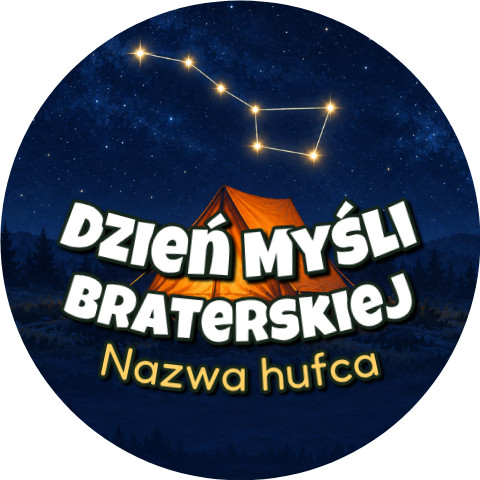 Wzór: Przypinka Dzień Myśli Braterskiej Hufiec Gwiazdy – napis Dzień Myśli Braterskiej i pole nazwa hufca