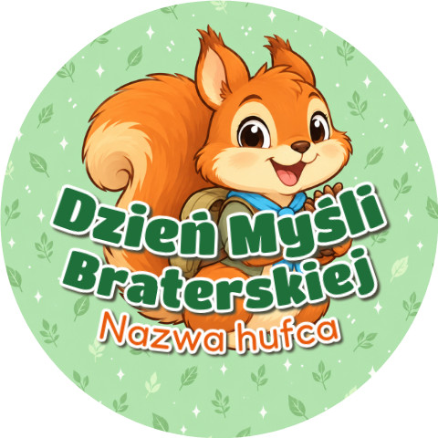 Wzór: Przypinka Dzień Myśli Braterskiej Hufiec Wiewiórka – napis Dzień Myśli Braterskiej i pole nazwa hufca