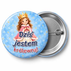 Przypinka Dziś Jestem Królewną: przypinka na Orszak Trzech Króli z napisem Dziś jestem królewną! – przód i aluminiowy tył z agrafką