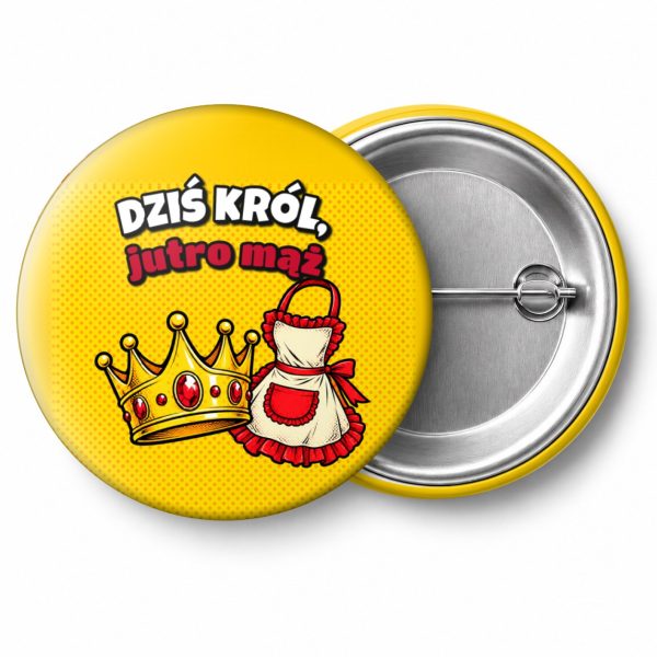 Przypinka Dziś Król Jutro Mąż Korona i Fartuch: przypinka na wieczór kawalerski z napisem Dziś król, jutro mąż – przód i aluminiowy tył z agrafką