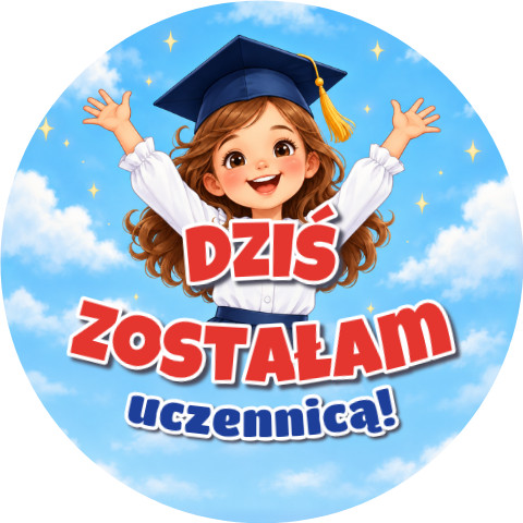 Wzór: Przypinka Dziś Zostałam Uczennicą Dziewczynka w Birecie – grafika z napisem Dziś zostałam uczennicą!