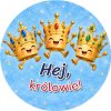 Wzór: Przypinka Hej Królowie – grafika z napisem Hej, królowie!