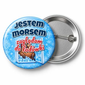 Przypinka Jestem Morsem Lodówka: przypinka dla morsów z napisem Jestem morsem zaglądam do lodówki – przód i aluminiowy tył z agrafką