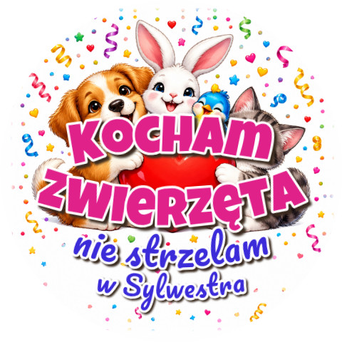 Wzór: Przypinka Kocham Zwierzęta Nie Strzelam w Sylwestra – sylwestrowa grafika z napisem Kocham zwierzęta nie strzelam w Sylwestra