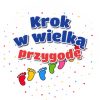 Wzór: Przypinka Krok w Wielką Przygodę Kolorowe Stópki – grafika z napisem Krok w wielką przygodę