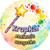 Wzór: Przypinka Kropka Zmienia Wszystko – grafika z napisem Kropka zmienia wszystko