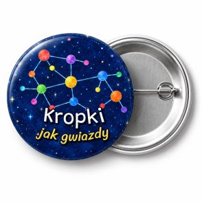Przypinka Kropki Jak Gwiazdy: przypinka na Dzień Kropki z napisem Kropki jak gwiazdy – przód i aluminiowy tył z agrafką