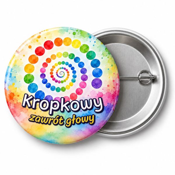 Przypinka Kropkowy Zawrót Głowy: przypinka na Dzień Kropki z napisem Kropkowy zawrót głowy – przód i aluminiowy tył z agrafką