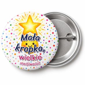 Przypinka Mała Kropka Wielkie Możliwości: przypinka na Dzień Kropki z napisem Mała kropka, wielkie możliwości! – przód i aluminiowy tył z agrafką