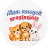 Wzór: Przypinka Mam Nowych Przyjaciół Kredkowe Zwierzątka – grafika z napisem Mam nowych przyjaciół!