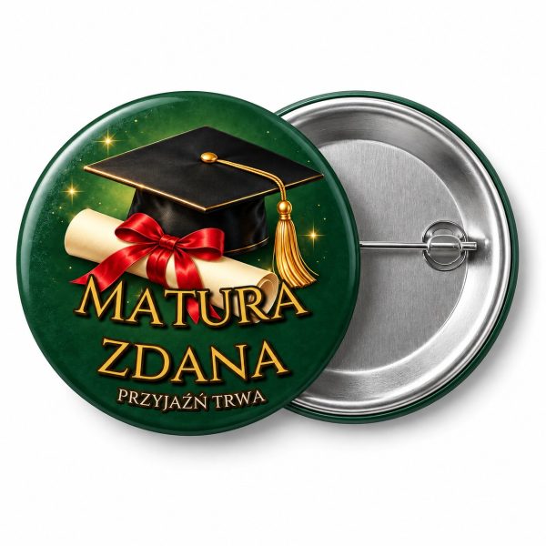 Przypinka Matura Zdana Przyjaźń Trwa: przypinka na spotkanie klasowe z napisem Matura zdana przyjaźń trwa – przód i aluminiowy tył z agrafką