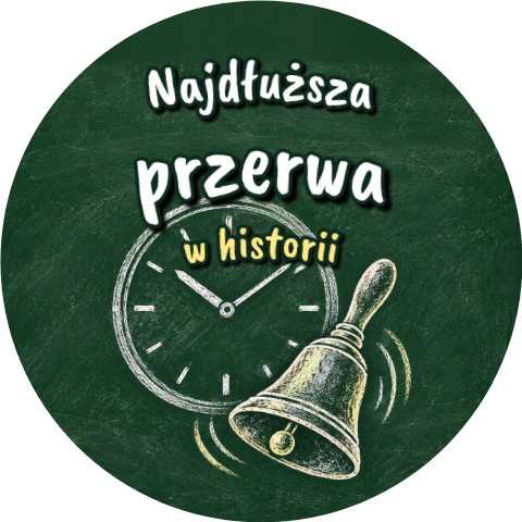 Wzór: Przypinka Najdłuższa Przerwa w Historii – grafika z napisem Najdłuższa przerwa w historii