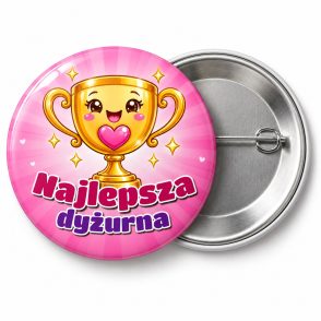 Przypinka Najlepsza Dyżurna Puchar: przypinka dla dyżurnego z napisem Najlepsza dyżurna – przód i aluminiowy tył z agrafką