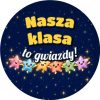 Wzór: Przypinka Nasza Klasa to Gwiazdy – grafika z napisem Nasza klasa to gwiazdy!