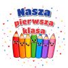 Wzór: Przypinka Nasza Pierwsza Klasa Kredki w Rzędzie – grafika z napisem Nasza pierwsza klasa