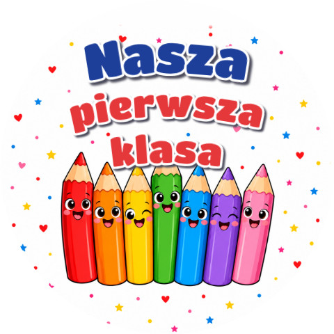 Wzór: Przypinka Nasza Pierwsza Klasa Kredki w Rzędzie – grafika z napisem Nasza pierwsza klasa