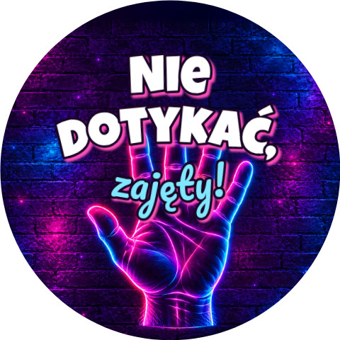 Wzór: Przypinka Nie Dotykać Zajęty Neonowa Dłoń – grafika z napisem Nie dotykać, zajęty!