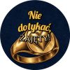 Wzór: Przypinka Nie Dotykać Zajęty Sygnet – grafika z napisem Nie dotykać, zajęty!