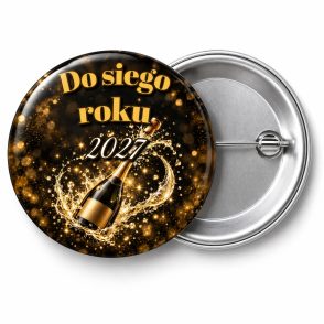 Przypinka Nowy Rok Butelka Szampana: przypinka na Sylwestra z napisem Do siego roku oraz polem rok (np. 2027) – przód i aluminiowy tył z agrafką