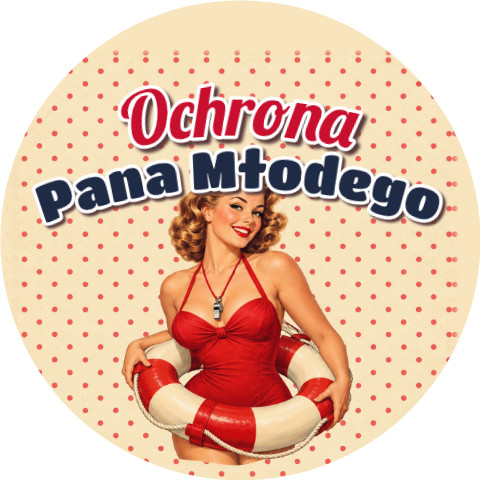 Wzór: Przypinka Ochrona Pana Młodego Pin-up Ratowniczka – grafika z napisem Ochrona Pana Młodego