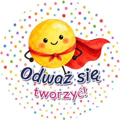 Wzór: Przypinka Odważ Się Tworzyć – grafika z napisem Odważ się tworzyć!
