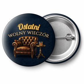 Przypinka Ostatni Wolny Wieczór Fotel i Fajka: przypinka na wieczór kawalerski z napisem Ostatni wolny wieczór – przód i aluminiowy tył z agrafką